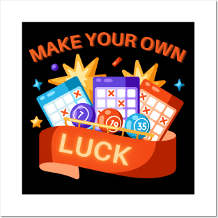 Make Your Own Luck Posters and Art